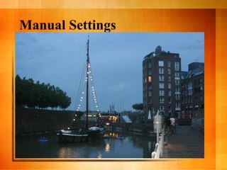 Manual Settings
 