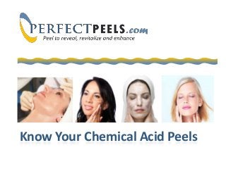 Know Your Chemical Acid Peels
 