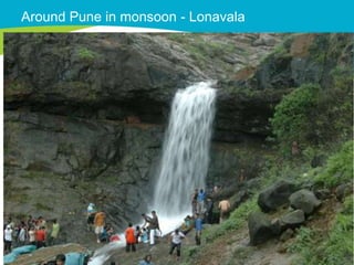 Around Pune in monsoon - Lonavala
 
