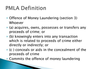 Offence of Money Laundering (section 3) Whoever (a) acquires, owns, possesses or transfers any proceeds of crime; or  (b) knowingly enters into any transaction which is related to proceeds of crime either directly or indirectly; or  (c ) conceals or aids in the concealment of the proceeds of crime Commits the offence of money laundering 