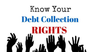 Know Your Debt Collection 
Rights 
by: www.newhorizon.org 
 