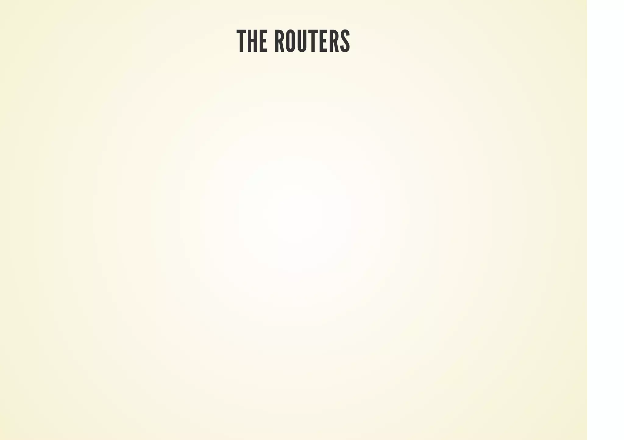 THE ROUTERS
 