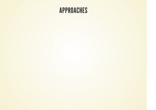 APPROACHES
 