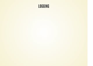 LOGGING
 