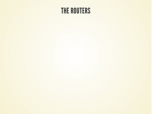 THE ROUTERS
 
