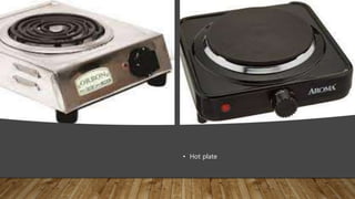 • Hot plate
 