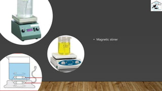 • Magnetic stirrer
 