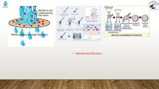 • Membrane filtration
 