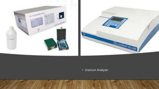 • Uranium Analyzer
 