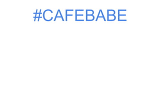 #CAFEBABE
 