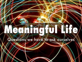 Know yourself for a meaningful life- 22 Questions for self analysis