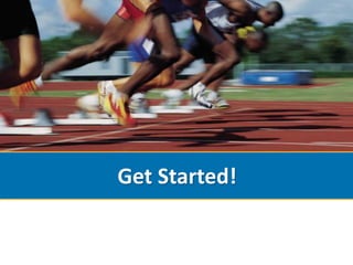 Get Started!
 