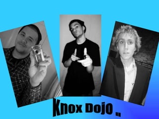 Knox Dojo ..  