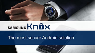 The most secure Android solution
 