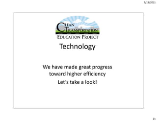 7/13/2011




      Technology

We have made great progress 
We have made great progress
  toward higher efficiency
     L...