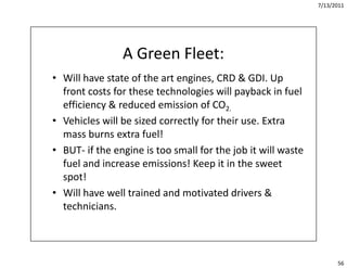 7/13/2011




                A Green Fleet:
                A Green Fleet:
• Will have state of the art engines, CRD & GD...