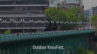 Outdoor KnoxFest,
 