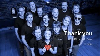 Thank you
With ♥ fromValoTeam
 