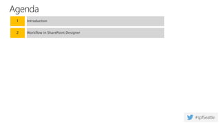 Agenda
1 Introduction
2 Workflow in SharePoint Designer
 