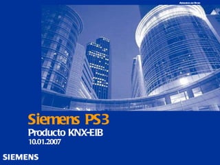 Siemens PS3   Producto KNX-EIB 10.01.2007 