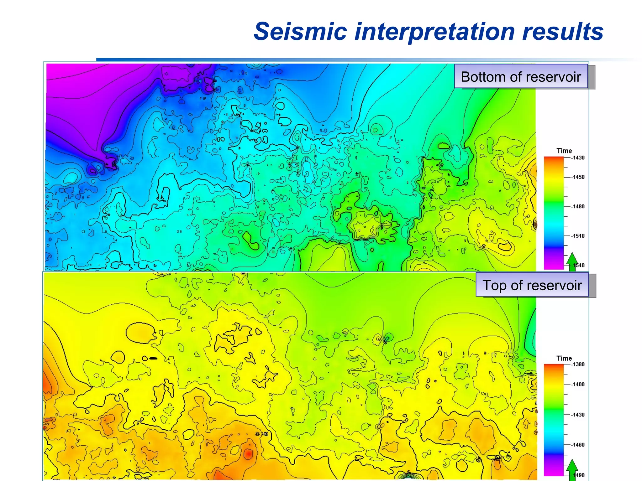 Seismic interpretation results Bottom of reservoir Top of reservoir 