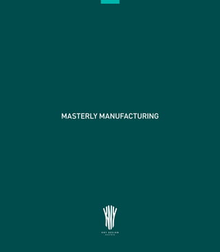 27
MASTERLY MANUFACTURING
 