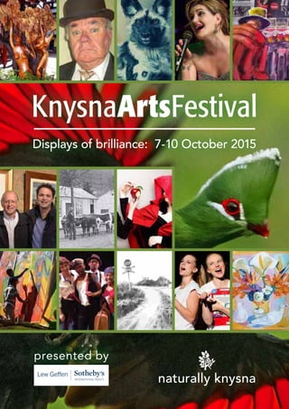 Displays of brilliance: 7-10 October 2015
KnysnaArtsFestival
presented by
 