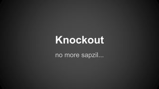 Knockout
no more sapzil...
 