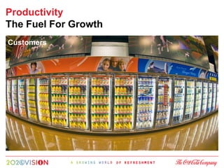 Productivity
The Fuel For Growth
Customers
 
