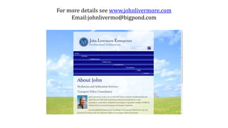 For more details see www.johnlivermore.com
Email:johnlivermo@bigpond.com
 