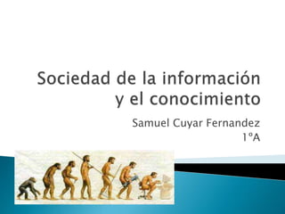 Samuel Cuyar Fernandez
1ºA
 