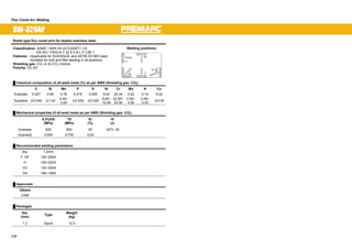 Flux Cored Arc Welding 
DW-329AP 
Rutile type flux cored wire for duplex stainless steel 
Classification: ASME / AWS A5.22 E2209T1-1/4 
236 
EN ISO 17633-A-T 22 9 3 N L P C/M 1 
Features : ƒApplicable for SUS329J3L and ASTM S31803 steel 
ƒSuitable for butt and fillet welding in all positions 
Shielding gas: CO2 or Ar-CO2 mixture 
Polarity: DC-EP 
Ű Chemical composition of all-weld metal (%) as per AWS (Shielding gas: CO2) 
OH 
㩷 C Si Mn P S Ni Cr Mo N Cu 
Example 0.027 0.58 0.78 0.019 0.008 9.42 23.34 3.42 0.14 0.02 
Guaranty 㻡0.040㩷 㻡1.00 0.50~ 
2.00 㻡0.025㩷 㻡0.020㩷 8.00~ 
10.00 
22.00~ 
24.00 
2.50~ 
4.00 
0.08~ 
0.20 㻡0.50 
Ű Mechanical properties of all-weld metal as per AWS (Shielding gas: CO2) 
㩷 
㩷 
0.2%OS 
(MPa) 
TS 
(MPa) 
El 
(%) 
IV 
(J) 
Example 620 830 29 -20㷄: 45 
Guaranty 㻢500㩷 㻢700㩷 㻢20㩷 - 
Ű Recommended welding parameters 
Dia. 1.2mm 
F, HF 130~250A 
H 150~220A 
VU 130~220A 
OH 160~190A 
Ű Approvals 
Others 
CWB 
Ű Packages 
Dia. 
(mm) Type Weight 
(kg) 
1.2 Spool 12.5 
Welding positions: 
F 
H 
HF 
VU 
 
