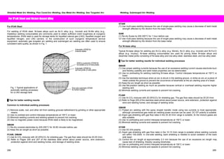 Shielded Metal Arc Welding, Flux Cored Arc Welding, Gas Metal Arc Welding, Gas Tungsten Arc Welding, Submerged Arc Welding 
For 9%Ni Steel and Nickel-Based Alloy 
For 9%Ni Steel 
For welding of 9%Ni steel, Ni-base alloys such as Ni-Cr alloy (e.g., Inconel) and Ni-Mo alloy (e.g., 
Hastelloy) welding consumables are commonly used to obtain sufficient notch toughness at cryogenic 
temperatures. 9%Ni steel is used for storage tanks for liquefied natural gas (LNG), liquefied oxygen and 
liquefied nitrogen, and LNG carriers. In the construction of such cryogenic temperature service 
equipment, automatic gas tungsten arc welding and submerged arc welding are often used to ensure 
consistent weld quality, as shown in Fig. 1. 
Automatic GTAW for 
knackle plates 
SAW or automatic GTAW for 
horizontal joins of side plates 
Automatic GTAW for 
vertical joints of side plates 
One-side automatic GTAW 
for bottom plates 
Fig. 1 Typical applications of 
automatic welding processes 
for a LNG storage tank 
Ű Tips for better welding results 
Common to individual welding processes 
(1) Remove scale, rust, and other dirt from welding grooves beforehand by grinding or other appropriate 
means. 
(2) Use no preheat and control interpass temperatures at 150°C or lower. 
(3) Minimize welding currents and welding speeds to prevent hot cracking. 
(4) Use no magnetic power crane because 9%Ni steel is likely to be magnetized. 
SMAW 
(1) Re-dry covered electrodes by 200-250°C for 30-60 minutes before use. 
(2) Keep the arc length as short as possible. 
FCAW, GMAW 
(1) Use Ar-CO2 mixtures with 20-25%CO2 for shielding gas. The gas flow rates should be 20-25 l/min. 
(2) Refer to Pages 205 and 207 of the stainless steel article about power source, wire extension, 
protection against wind and welding fumes, and storage of welding wires. 
GTAW 
(1) Use multi-pass welding because the use of single-pass welding may cause a decrease of weld metal 
strength affected by the dilution from the base metal. 
SAW 
(1) Re-dry fluxes by 200-300°C for 1 hour before use. 
(2) Use multi-pass welding because the use of single-pass welding may cause a decrease of weld metal 
strength affected by the dilution from the base metal. 
For Ni-base alloy 
Typical Ni-base alloys for welding are Ni-Cu alloy (e.g. Monel), Ni-Cr alloy (e.g. Inconel) and Ni-Fe-Cr 
alloys (e.g. Incoloy). Ni-base welding consumables are used for joining these Ni-base alloys and 
dissimilar-metal joints consisting of Ni-base alloy and low alloy steel, stainless steel, and low alloy steel. 
Ű Tips for better welding results for individual welding processes 
SMAW 
(1) Use proper welding currents because the use of an excessive welding current causes electrode-burn 
and thereby usability and weld metal properties can be deteriorated. 
(2) Use no preheating for welding matching Ni-base alloys. Control interpass temperatures at 150°C or 
lower. 
(3) Use the backstep technique when an arc is struck in the welding groove, or strike an arc on a piece of 
metal outside the groove to prevent the occurrence of blowholes at the arc starting area of a bead. 
(4) Keep the arc length as short as possible. 
(5) Use flat-position welding as much as possible because vertical or overhead welding requires higher 
welding skill. 
(6) Minimize welding currents and speeds to prevent hot cracking. 
FCAW 
(1) Use Ar-CO2 mixtures with 20-25%CO2 for shielding gas. The gas flow rates should be 20-25 l/min. 
(2) Refer to Page 205 of the stainless steel article about power source, wire extension, protection against 
wind and welding fumes, and storage of welding wires. 
GMAW 
(1) Pulsed arc welding with the spray droplet transfer mode using low currents is most appropriate, 
although conventional gas metal arc welding power sources can be used. DC-EP polarity is suitable. 
(2) Argon gas shielding with gas flow rates in the 25-30 l/min range is suitable. Ar-He mixture gases are 
also suitable. 
(3) Use no preheating and control interpass temperatures at 150°C or lower. 
(4) Minimize welding currents and speeds to prevent hot cracking. 
GTAW 
(1) Use DC-EN polarity. 
(2) Argon gas shielding with gas flow rates in the 10-15 l/min range is suitable where welding currents 
are within 100-200A. In one-side welding, back shielding is needed to avoid oxidation of the back 
side bead. 
(3) Control the arc length at approximately 2-3 mm because the use of an excessive arc length may 
cause lack of shielding, thereby causing blowholes. 
(4) Use no preheating and control interpass temperatures at 150°C or lower. 
(5) Minimize welding currents and speeds to prevent hot cracking. 
288 289 
 