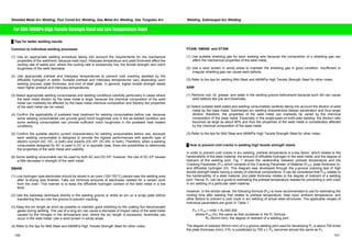 Shielded Metal Arc Welding, Flux Cored Arc Welding, Gas Metal Arc Welding, Gas Tungsten Arc Welding, Submerged Arc Welding 
For 590-780MPa High Tensile Strength Steel and Low Temperature Steel 
Ű Tips for better welding results 
Common to individual welding processes 
(1) Use an appropriate welding procedure taking into account the requirements for the mechanical 
properties of the weldment, because heat input, Interpass temperature and plate thickness affect the 
cooling rate of welds and, where the cooling rate is excessively low, the tensile strength and notch 
toughness of the weld decrease. 
(2) Use appropriate preheat and Interpass temperatures to prevent cold cracking assisted by the 
diffusible hydrogen in welds. Suitable preheat and Interpass temperatures vary depending upon 
welding process, plate thickness, and kind of steel plate. In general, higher tensile strength steels 
need higher preheat and interpass temperatures. 
(3) Select appropriate welding consumables and welding conditions carefully particularly in cases where 
the weld metal dilution by the base metal is large, because the chemical composition of the weld 
metal can markedly be affected by the base metal chemical composition and thereby the properties 
of the weld metal can be varied. 
(4) Confirm the applicability of postweld heat treatment for welding consumables before use, because 
some welding consumables can provide good notch toughness only in the as-welded condition and 
some welding consumables can provide sufficient notch toughness in the postweld heat treated 
conditions. 
(5) Confirm the suitable electric current characteristics for welding consumables before use, because 
each welding consumable is designed to provide the highest performances with specific type of 
electric current (AC, DC, or both) and polarity (DC-EP, DC-EN, or both). Therefore, when a welding 
consumable designed for AC is used in DC or in opposite case, there are possibilities to deteriorate 
the properties of the weld metal and usability. 
(6) Some welding consumable can be used by both AC and DC-EP; however, the use of DC-EP causes 
a little decrease in strength of the weld metal. 
SMAW 
(1) Low-hydrogen type electrodes should be stored in an oven (100-150°C) placed near the welding area 
after re-drying was finished. Take out minimize amounts of electrodes needed for a certain work 
from the oven. This manner is to keep the diffusible hydrogen content of the weld metal in a low 
level. 
(2) Use the backstep technique directly in the welding groove or strike an arc on a scrap plate before 
transferring the arc into the groove to prevent cracking. 
(3) Keep the arc length as short as possible to maintain good shielding by the coating flux decomposed 
gases during welding. The use of a long arc can cause a decrease of impact value of the weld metal 
caused by the nitrogen in the atmosphere and, where the arc length is excessive, blowholes can 
occur in the weld metal. Use a wind screen in windy areas. 
(4) Refer to the tips for Mild Steel and 490MPa High Tensile Strength Steel for other notes. 
FCAW, GMAW, and GTAW 
(1) Use suitable shielding gas for each welding wire because the composition of a shielding gas can 
affect the mechanical properties of the weld metal. 
(2) Use a wind screen in windy areas to maintain the shielding gas in good condition. Insufficient or 
irregular shielding gas can cause weld defects. 
(3) Refer to the tips for welding Mild Steel and 490MPa High Tensile Strength Steel for other notes. 
SAW 
(1) Remove rust, oil, grease, and water in the welding groove beforehand because such dirt can cause 
weld defects like pits and blowholes. 
(2) Select suitable steel plates and welding consumables carefully taking into account the dilution of weld 
metal by the base metal. Submerged arc welding characterizes deeper penetration and thus larger 
dilution; therefore, the properties of the weld metal can markedly be varied by the chemical 
composition of the base metal. Especially in the single-pass-on-both-side welding, the dilution ratio 
becomes as large as about 60% and thus the properties of the weld metal is considerably affected 
by the chemical composition of the base metal. 
(3) Refer to the tips for Mild Steel and 490MPa High Tensile Strength Steel for other notes. 
Ű How to prevent cold cracks in welding high tensile strength steels 
In order to prevent cold cracks in arc welding, preheat temperature is a key factor, which relates to the 
hardenability of the steel material, the amount of diffusible hydrogen in the weld metal, and the degree of 
restraint of the welding joint. Fig. 1 shows the relationship between preheat temperature and the 
Cracking Parameter (PC) which consists of the Cracking Parameter of Material (PCM), plate thickness (t), 
and diffusible hydrogen (H). This diagram was developed through the y-groove cracking test of high 
tensile strength steels having a variety of chemical compositions. It can be considered that PCM relates to 
the hardenability of a steel material, and plate thickness relates to the degree of restraint of a welding 
joint. Hence, PC can be a guide to estimating the preheat temperature needed for preventing a cold crack 
in arc welding of a particular steel material. 
However, in the stricter sense, the following formula (PW) is more recommended to use for estimating the 
cooling time after welding that relates to preheat temperature, heat input, ambient temperature, and 
other factors to prevent a cold crack in arc welding of actual steel structures. The applicable ranges of 
individual parameters are given in Table 1. 
PW = PCM + H/60 + RF/400,000 
where PCM (%): the same as that contained in the PC formula 
RF (N/mm·mm): the degree of restraint of a welding joint 
The degree of restraint (N/mm·mm) of a y-groove welding joint used for developing PC is about 700 times 
the plate thickness (mm); if RF is substituted by 700 x t, PW becomes almost the same as PC. 
100 101 
 