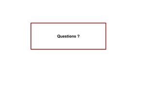 Questions ?
 