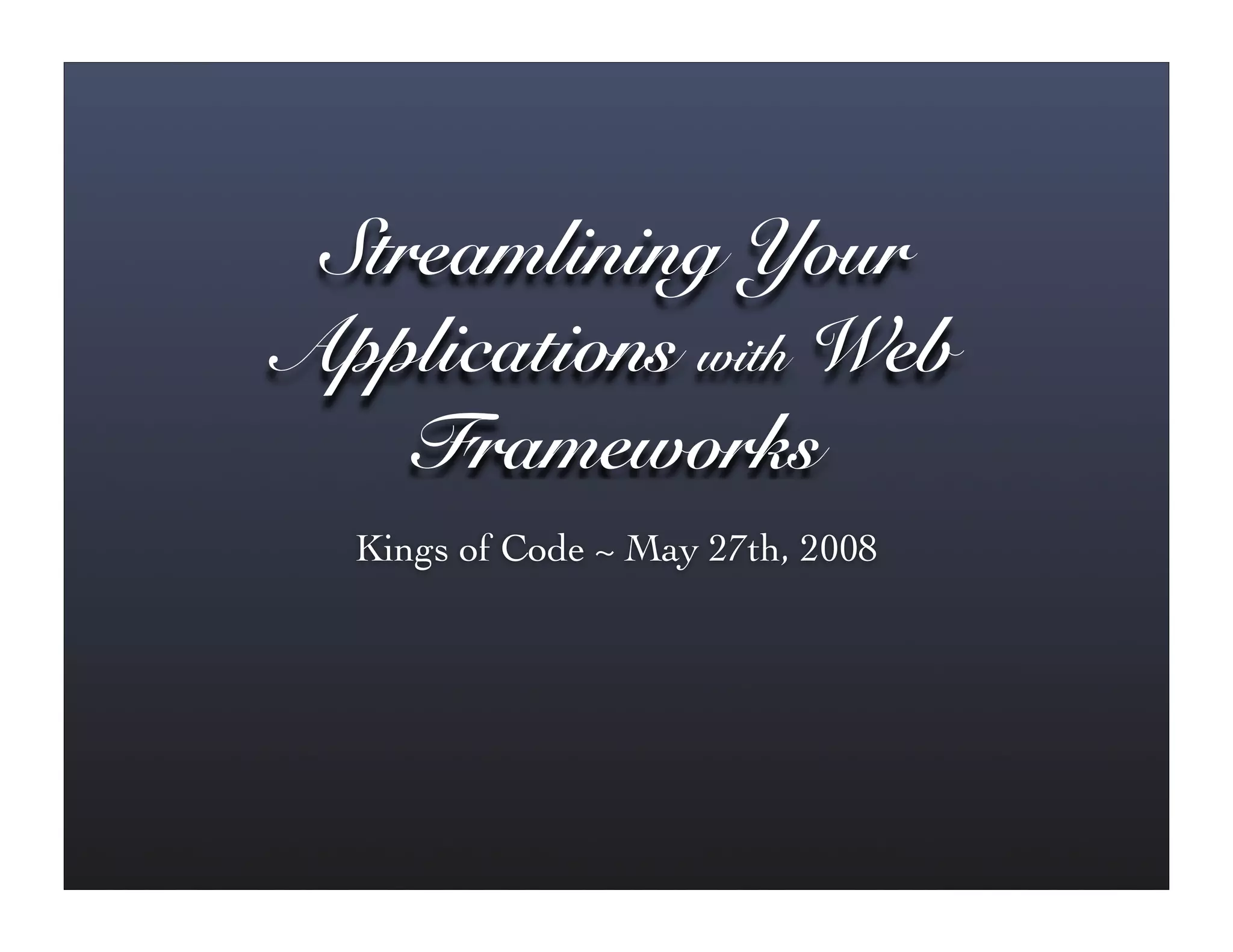 Streamlining Your Applications with Web Frameworks