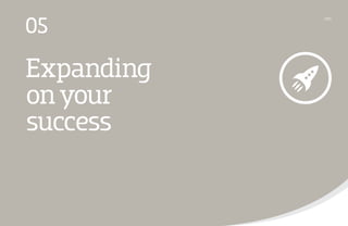 /020 05 
Expanding 
on your 
success 
 