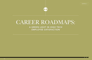 CAREER ROADMAPS: 
A GREEN LIGHT IN HIGH TECH 
EMPLOYEE SATISFACTION 
16 
CONTENTS Å 
 