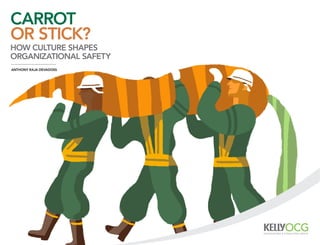 CARROT
OR STICK?
HOW CULTURE SHAPES
ORGANIZATIONAL SAFETY
ANTHONY RAJA DEVADOSS
 