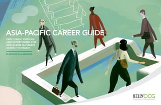 asia-pacific career guide
Employment outlook
and opportunities for
next-in-line managers
across the region

by anthony raja devadoss
 