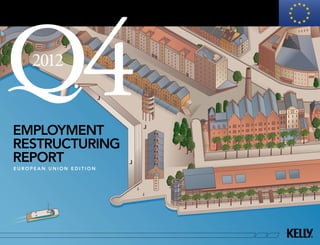 employment
restructuring
report
2012
e u r o p e a n u n i o n e d i t i o n
4
 