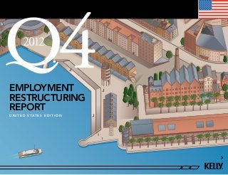 2012


employment
restructuring
                                 4
report
u n i t e d s tat e s e d i t i o n
 