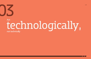 03
Act

technologically,
not technically

/14

 