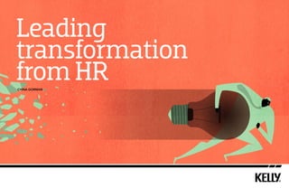 Leading
transformation
from HR
china gorman

 