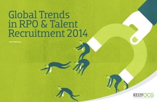 Global Trends
in RPO & Talent
Recruitment 2014
pam berklich

 