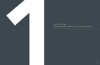 Se c t i o n o n e :
r e v e n u e a n d p r o f i t o u t l oo k f o r 2 0 1 4
6
 