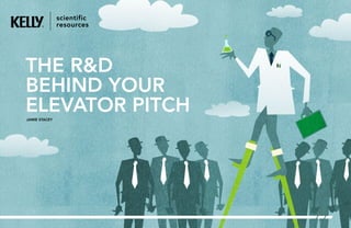 JAMIE STACEY
THE R&D
BEHIND YOUR
ELEVATOR PITCH
 