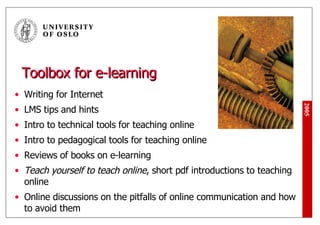 T oolbox for e-learning <ul><li>Writing for Internet </li></ul><ul><li>LMS tips and hints </li></ul><ul><li>Intro to techn...