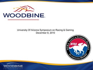 University Of Arizona Symposium on Racing & Gaming
December 8, 2010
 