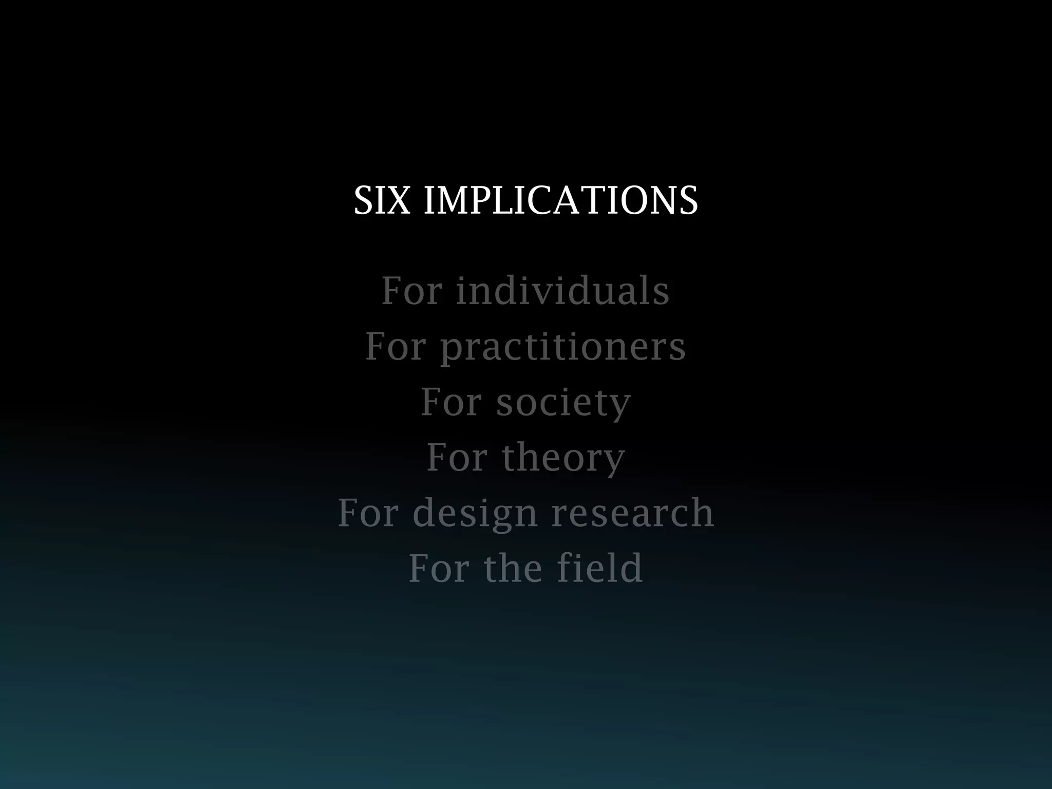 SIX IMPLICATIONS
 